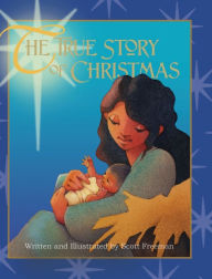 Title: The True Story of Christmas, Author: Scott W. Freeman