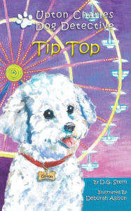 Title: Tip Top (Adventures of Upton Charles Dog Detective), Author: D.G. Stern