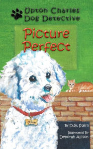 Title: Picture Perfect: Upton Charles-Dog Detective, Author: D.G. Stern