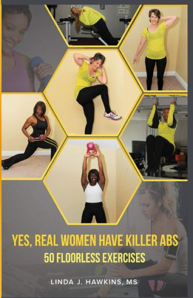 Yes, Real Women Have Killer Abs: 50 Floor less Exercises