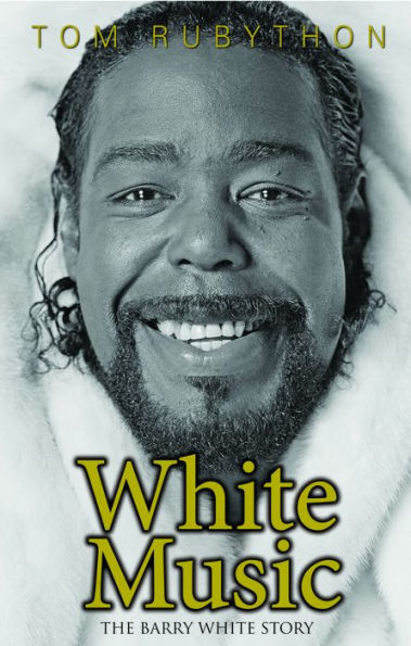 White Music: The Barry White Story