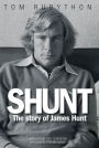 Shunt: The Life of James Hunt