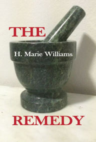 Title: The Remedy: Revised, 2nd Edition, Author: H Marie Williams