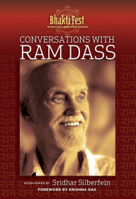 Title: Conversations with Ram Dass: Interviewed by Sridhar Silberfein, Author: Ram Dass