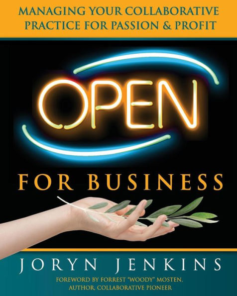 Open for Business: Managing Your Collaborative Practice for Passion & Profit