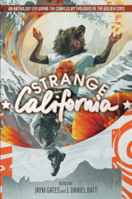 Title: Strange California, Author: J. Daniel Batt