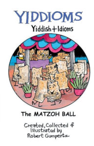 Title: YIDDIOMS: Yiddish + Idioms:, Author: Robert Gumpertz