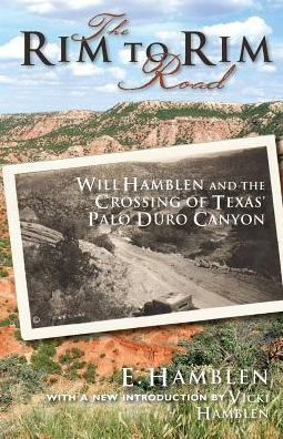 The Rim to Rim Road: Will Hamblen and the Crossing of Texas' Palo Duro Canyon