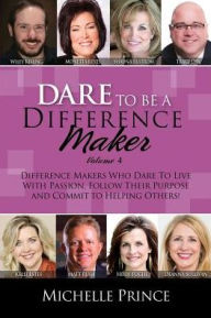 Title: Dare To Be A Difference Maker Version 4, Author: Michelle Prince