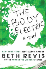 Title: The Body Electric, Author: Beth Revis