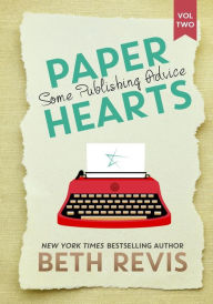Title: Paper Hearts, Volume 2: Some Publishing Advice, Author: Beth Revis