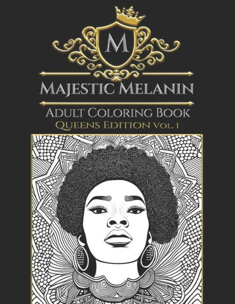 Majestic Melanin Adult Coloring Book: Queens Edition, Vol. 1
