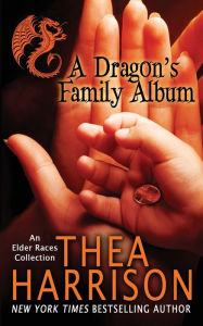 Title: A Dragon's Family Album: An Elder Races Collection, Author: Thea Harrison