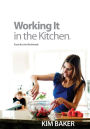 Working It in the Kitchen: Food for the Workweek