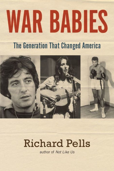 War Babies: The Generation That Changed America