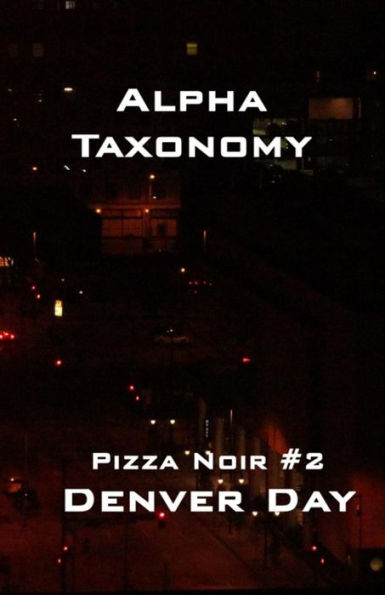 Pizza Noir No. 2: Alpha Taxonomy