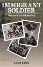 Immigrant Soldier: The Story of a Ritchie Boy