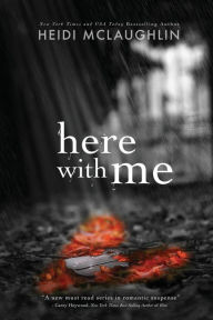 Title: Here with Me, Author: Heidi McLaughlin