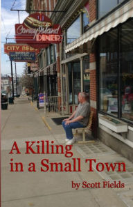 Title: A Killing in a Small Town, Author: Scott Fields