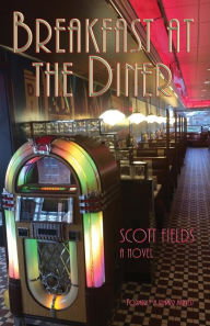 Title: Breakfast at the Diner, Author: Scott Fields