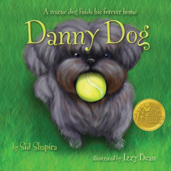 Danny Dog: A Rescue Dog Finds His Forever Home