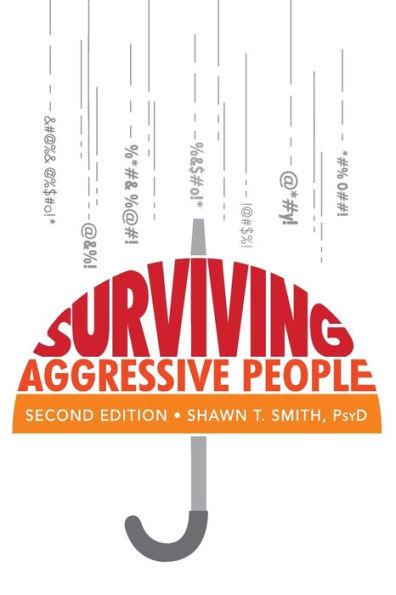 Surviving Aggressive People: Practical Violence Prevention Skills for the Workplace and Street