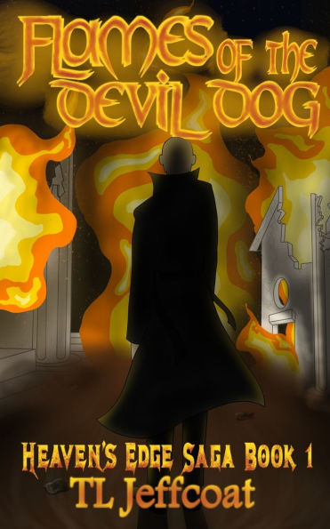Flames of the Devil Dog: Book One of the Heaven's Edge saga, an grim epic tale of adventure, political intrigue, and war.