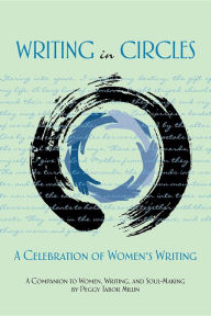 Title: Writing In Circles: A Celebration Of Women's Writing, Author: Peggy Tabor Milllin