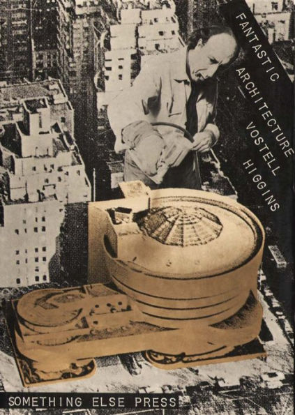 Fantastic Architecture by Dick Higgins, Hardcover | Barnes