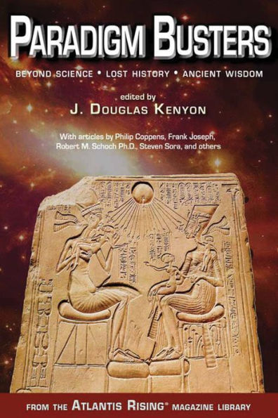 Paradigm Busters: Beyond Science, Lost History, Ancient Wisdom