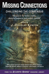 Title: Missing Connections: Challenging the Consensus, Author: J. Douglas Kenyon