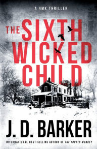 Title: The Sixth Wicked Child, Author: J. D. Barker