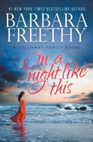 Title: On A Night Like This (Callaways Series #1), Author: Barbara Freethy