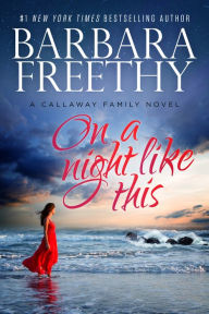 Title: On A Night Like This (Callaways Series #1), Author: Barbara Freethy