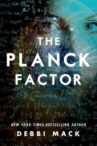 Title: The Planck Factor, Author: Debbi Mack