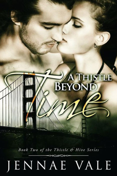 A Thistle Beyond Time: Book 2 of The Thistle & Hive Series