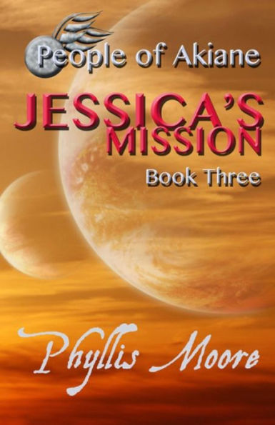 Jessica's Mission: People of Akiane Book 3