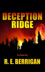 Title: Deception Ridge, Author: R.E. Berrigan