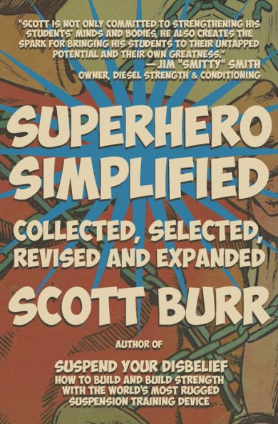 Superhero Simplified: Collected, Selected, Revised and Expanded