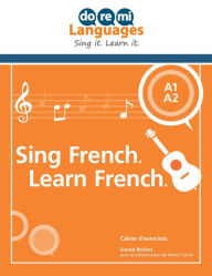 Title: Sing French. Learn French.: cahier d'exercices, Author: Franck Brichet