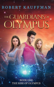 Title: The Rise Of Olympus, Author: Robert Kauffman