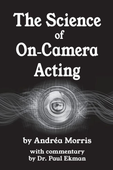 The Science of On-Camera Acting: with commentary by Dr. Paul Ekman