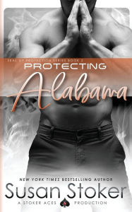 Title: Protecting Alabama (SEAL of Protection Series #2), Author: Susan Stoker