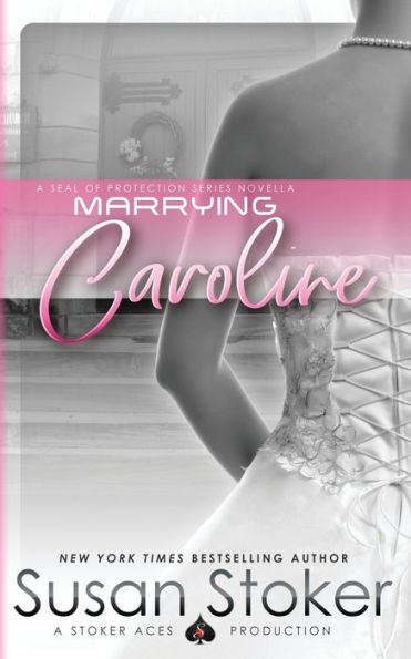 Marrying Caroline (SEAL of Protection Novella)