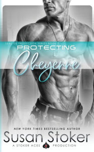 Title: Protecting Cheyenne (SEAL of Protection Series #5), Author: Susan Stoker