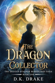 Title: The Dragon Collector, Author: D K Drake