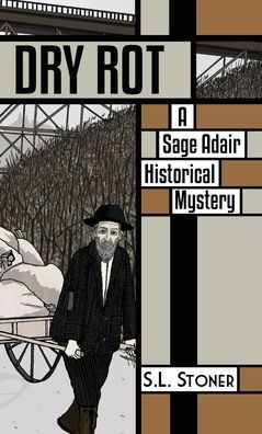 Dry Rot: A Sage Adair Historical Mystery of the Pacific Northwest