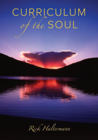 Title: Curriculum of the Soul, Author: Rick Haltermann