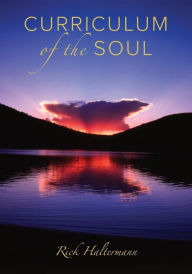 Title: Curriculum of the Soul, Author: Rick Haltermann