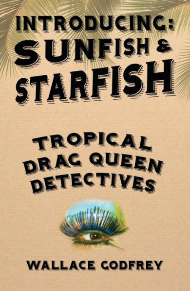 Sunfish & Starfish: Tropical Drag Queen Detectives